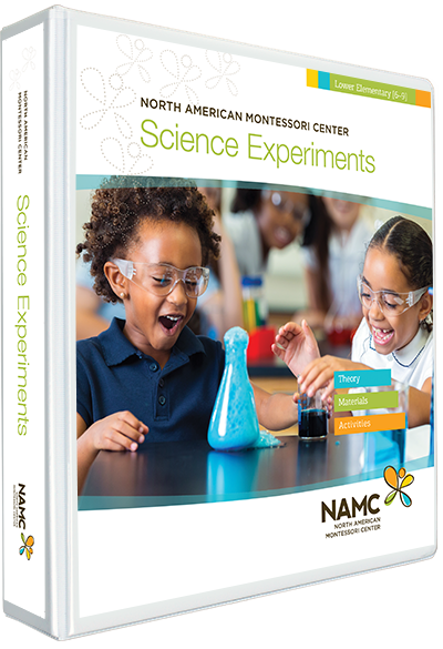 NAMC's Lower Elementary Montessori Science Experiments Manual