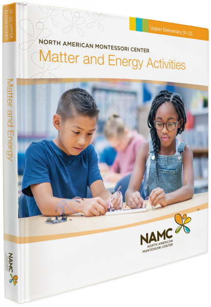 NAMC's Upper Elementary Montessori Matter and Energy Manual